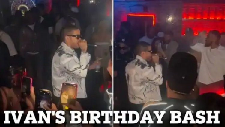  太陽報(bào)：伊萬-托尼在倫敦夜總會包場開生日派對，揮霍超10萬鎊